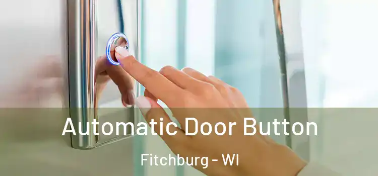  Automatic Door Button Fitchburg - WI