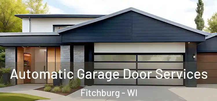  Automatic Garage Door Services Fitchburg - WI