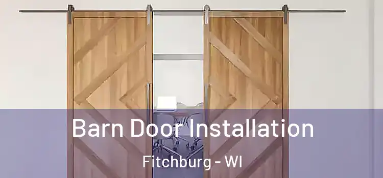  Barn Door Installation Fitchburg - WI