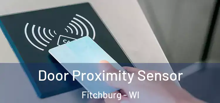  Door Proximity Sensor Fitchburg - WI