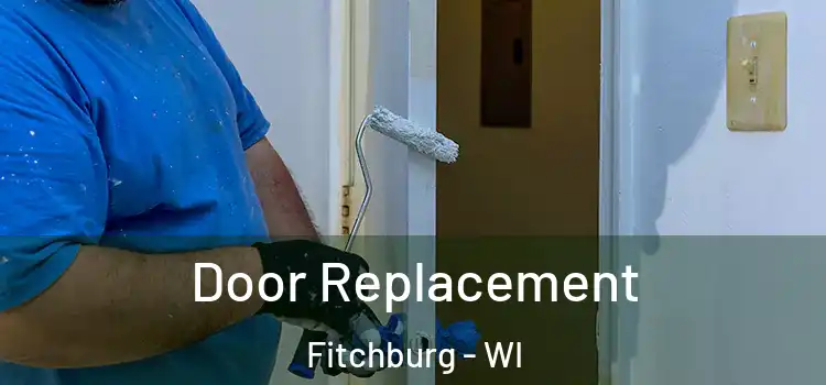  Door Replacement Fitchburg - WI