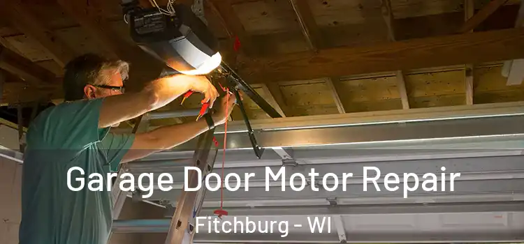  Garage Door Motor Repair Fitchburg - WI