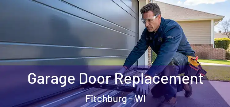  Garage Door Replacement Fitchburg - WI