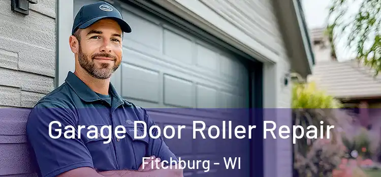  Garage Door Roller Repair Fitchburg - WI