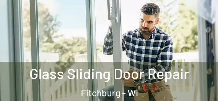  Glass Sliding Door Repair Fitchburg - WI