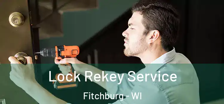  Lock Rekey Service Fitchburg - WI