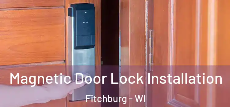  Magnetic Door Lock Installation Fitchburg - WI