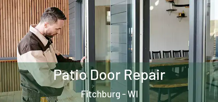  Patio Door Repair Fitchburg - WI
