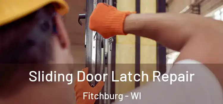  Sliding Door Latch Repair Fitchburg - WI