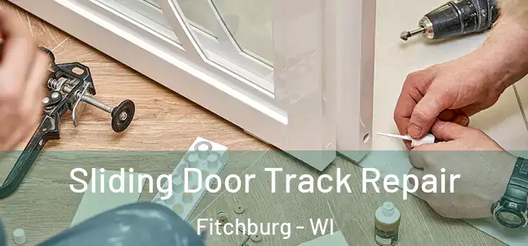  Sliding Door Track Repair Fitchburg - WI