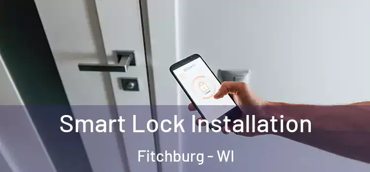  Smart Lock Installation Fitchburg - WI